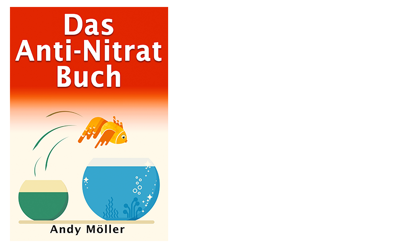 Das Anti-Nitrat Buch - Nitrat einfach und effektiv abbauen
